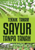 Teknik Tanam Sayuran Tanpa Tanah